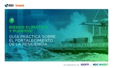 Riesgo climático y puertos: guía práctica sobre el fortalecimiento de la resiliencia