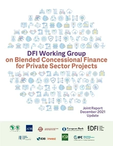 DFI Working Group on Blended Concessional Finance for Private Sector Projects (December 2021 Update)