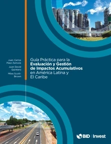 Guía Práctica para la Evaluación y Gestión de Impactos Acumulativos en América Latina y El Caribe