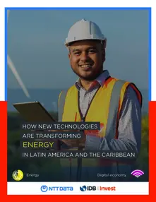 How New Technologies Are Transforming Energy in Latin America and the Caribbean