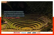 Diagnóstico del financiamiento en inversiones circulares y sistemas de categorización en Economía Circular – Experiencia Perú 