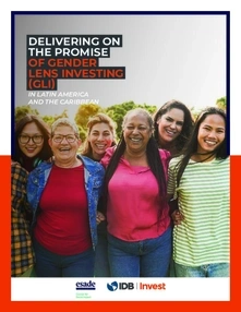 Delivering on the Promise of Gender Lens Investing (GLI) in Latin America and the Caribbean