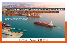 Ecosistema portuario en América Latina y el Caribe - Cadenas de valor y operaciones sostenibles e inclusivas