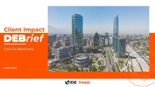 Client Impact DEBrief: Caja La Araucana